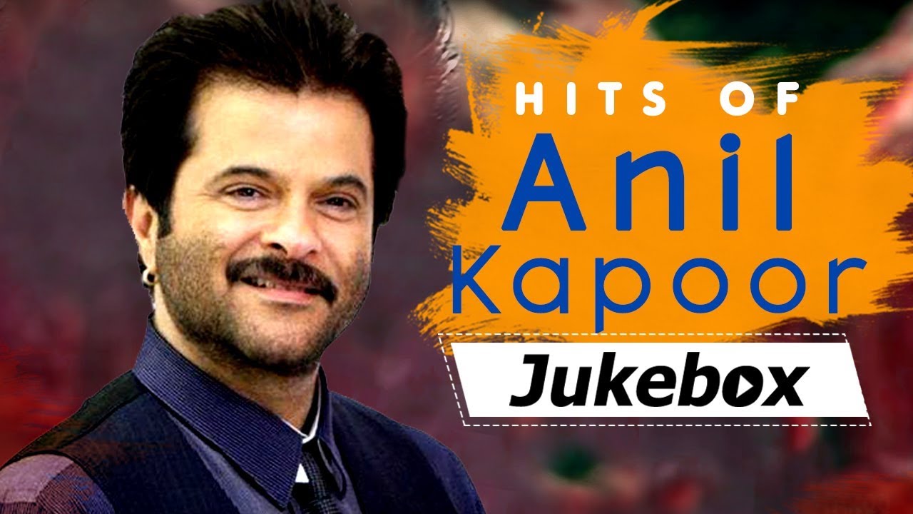 Hits Of Anil Kapoor HD   Ekdum Jhakaas Jukebox   Evergreen Bollywood Songs