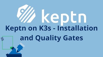 Keptn on K3s - Installation and Quality Gates