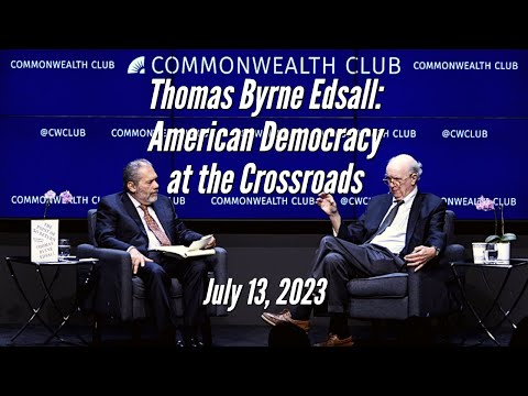 Thomas Byrne Edsall: American Democracy at the Crossroads