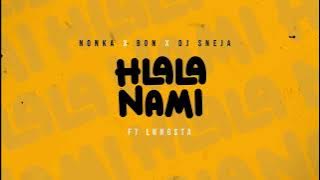 Nonka x Bon x Dj Sneja - HLALA NAMI ft Lungsta