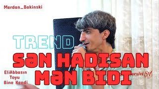 Trend..sen Hadi̇san Men Bi̇di̇..sadi̇q.balaeli̇.ruslan.cahangest.mi̇rferi̇d