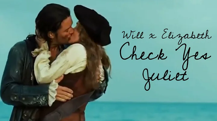 Will and Elizabeth || Check Yes Juliet
