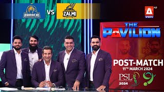 The Pavilion | Karachi Kings vs Peshawar Zalmi (Post Match) Expert Analysis | 11 Mar 2024 | PSL9