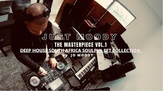 Jo Moody - The Masterpiece Vol. 1| Deep House South Africa Soulful Set 2022