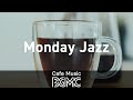 Monday Jazz: Happy Morning Relaxing Jazz Music for Wake up, Work, Study