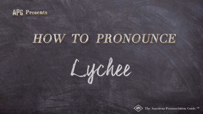 5 Ways To Pronounce Lychee With Real-life Examples 2024