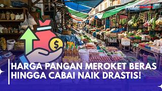 Food Prices Skyrocket! Mothers Cry as Prices of Rice and Chilies Rise Drastically!