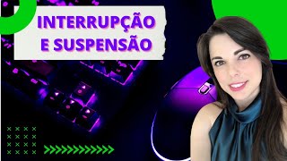 INTERRUPÇÃO E SUSPENSÃO DO CONTRATO DE TRABALHO