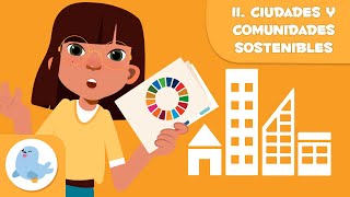 Ciudades y comunidades sostenibles 🏙️ ODS 11 🌿 Objetivos de desarrollo sostenible para niños