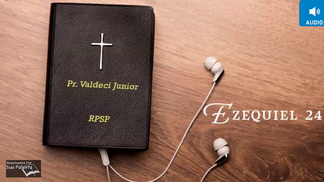 Ezequiel 24 -  Reavivadospsp - Pastor Valdeci Júnior