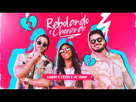 Sandro e Cícero, @mcdannync - Rebolando e Chorando