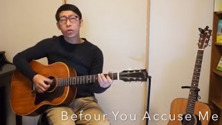 Befour You Accuse Me   acoustic cover by えいじ