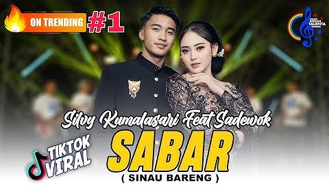 Silvy Kumalasari Feat Sadewok -Sabar(Official Music Video) | Duh Sayang Ngapuntene Saestu Treding 1