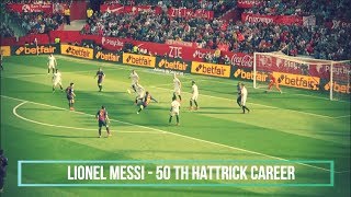 Lionel Messi - The 50th Hattrick Career With A Stunning Volley Goal - HD