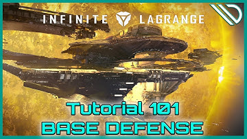 Infinite Lagrange | Tutorial 101 Base Defense