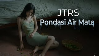 Download lagu JTRS - Pondasi Air Mata | Kisah Perjuangan, Kesetiaan, & Cinta dari Nol