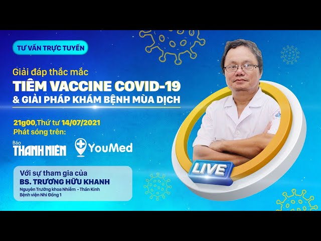 GIẢI ĐÁP THẮC MẮC TIÊM VACCINE COVID-19 VÀ GIẢI PHÁP KHÁM CHỮA BỆNH MÙA DỊCH