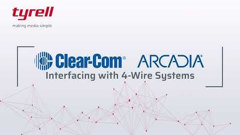 Clear-Com Arcadia – Interfacing with 4-wire Systems