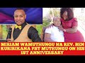 Miriam Wamuthungu & Rev Ben kuandika special message makiririkana Pst Muthungu on his 1st anniversar