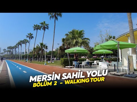 Mersin Sahil Yolu Walking Tour - Bölüm 2 - Adnan Menderes Bulvarı