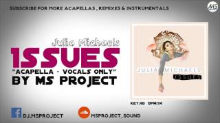 Video thumbnail of "Julia Michaels - Issues (Acapella - Vocals Only)"