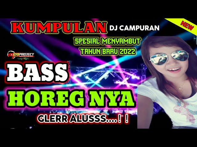 Dj BASS HOREG FULL ALBUM TERBARU 2021 BASS GLERR HOREG || DJ CAMPURAN class=