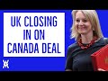Brexit UK Closing In On Canada Trade Deal