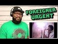 Foreigner - Urgent (Official Music Video) | REACTION