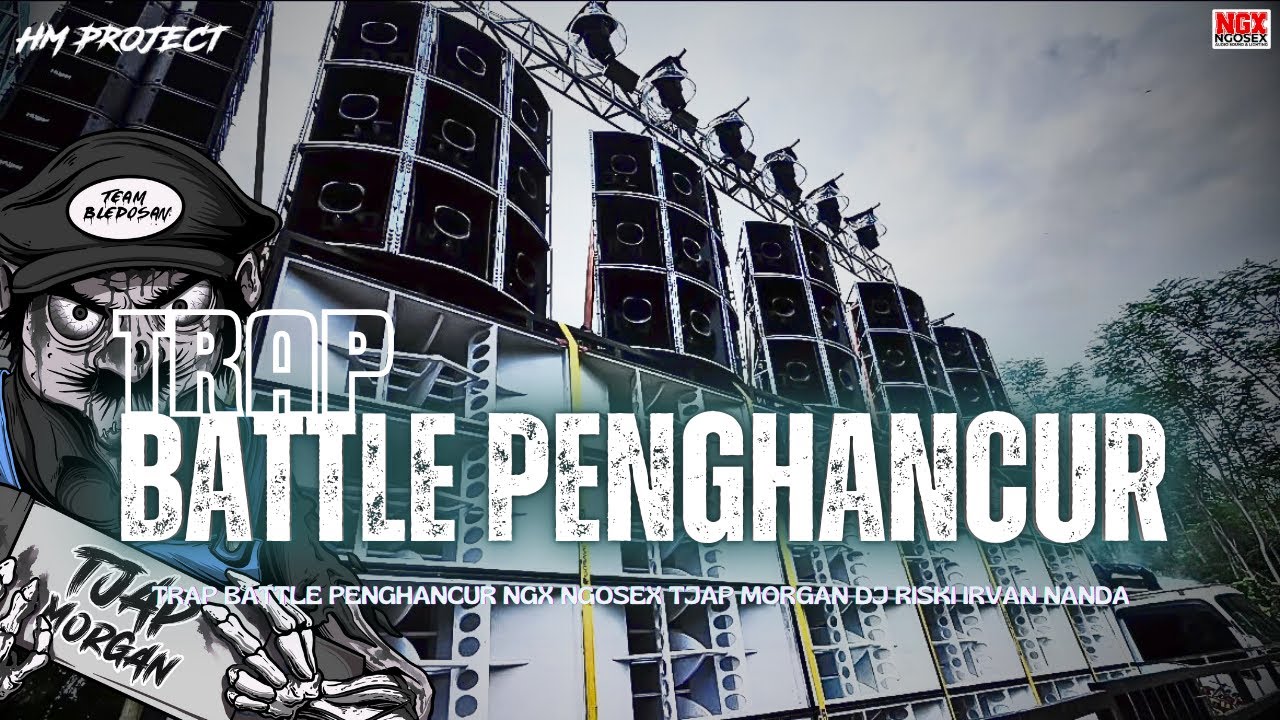 TRAP PENGAHANCUR AMUNISI BATTLE NGX NGOSEX || TJAP MORGAN BT DJ RISKI IRVAN NANDA
