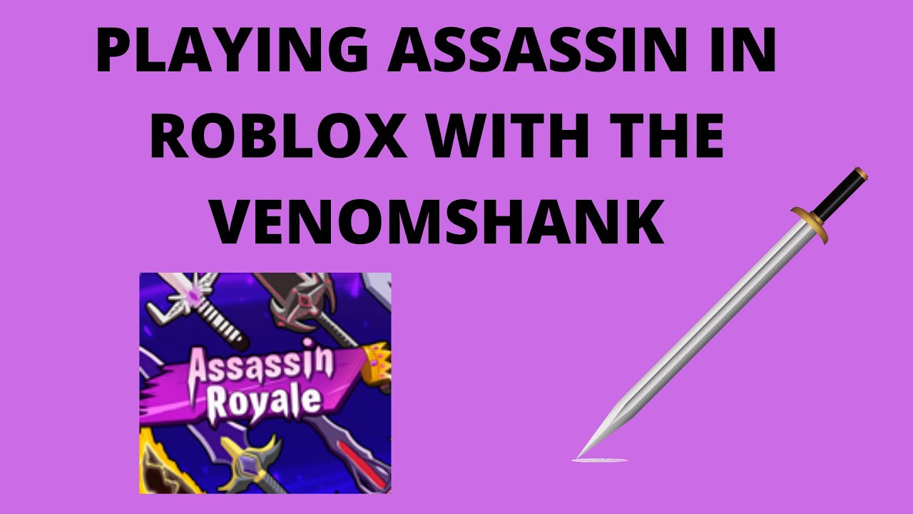 Playing Assassin With The Venomshank Roblox Youtube - roblox venom shank