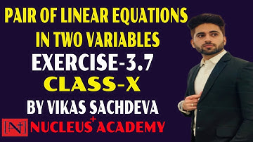 Pair Of Linear Equations In Two Variables |  EXERCISE-3.7  | CBSE Class 10 MATHS By Vikas Sachdeva