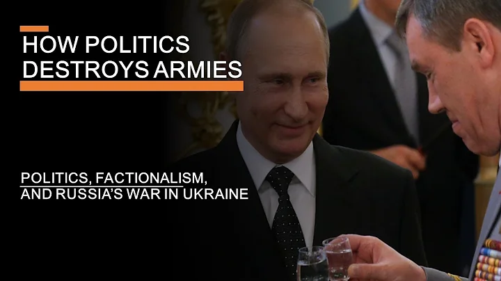 How Politics Destroys Armies: Politics, Factionalism & Russia's war in Ukraine - DayDayNews