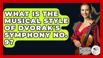 What Is The Musical Style Of Dvorak