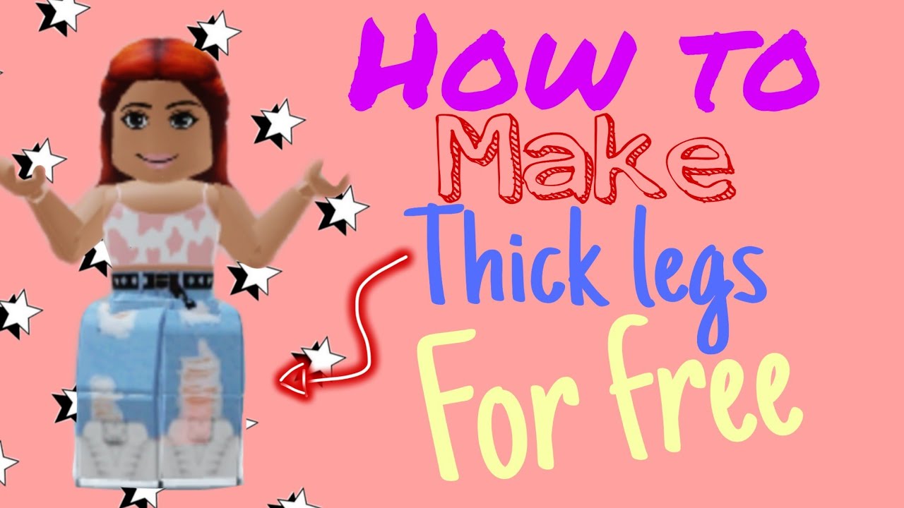 How To Get The Thick Legs On Roblox Free Youtube - how to scale your legs in roblox