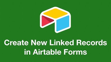 How to Create New Linked Records in Airtable Forms