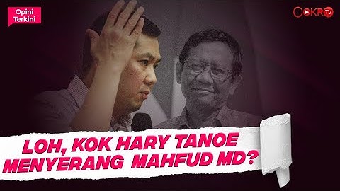 LOH, KOK HARY TANOE MENYERANG MAHFUD MD? Opini Terkini