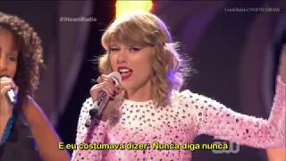 Taylor Swift We Are Never Ever Getting Back Together Legendado Live iHeartRadio | SWIFTIES BRASIL