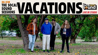 Vacations LIVE on 88.5FM The SoCal Sound