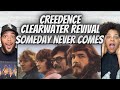 ALWAYS AMAZING!| Creedence Clearwater Revival  -  Someday Never Comes REACTION