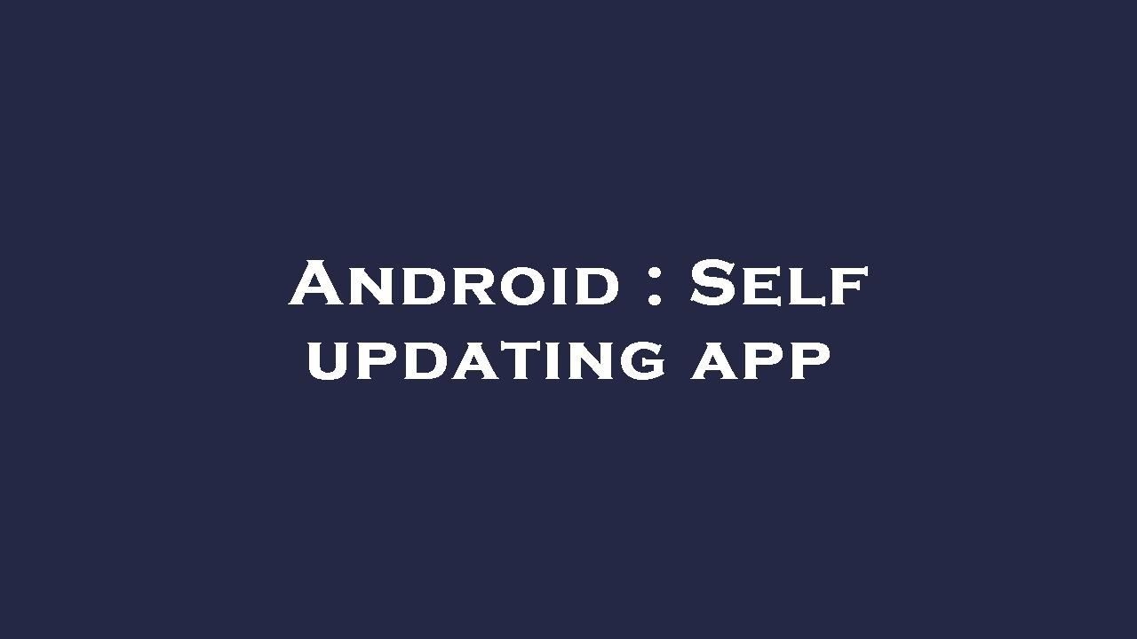 Android : Self updating app - YouTube