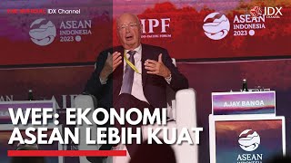 WEF: Ekonomi ASEAN Lebih Kuat | IDX CHANNEL