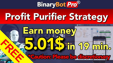 Binary Bot Pro | Profit Purifier Strategy (2021)