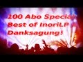 100 abonnenten special best of inorilp  danksagung