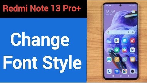 How to change font style, Redmi note 13 Pro+ 5G me font style change kaise karen