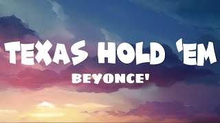 TEXAS HOLD 'EM - BEYONCE' ( Lyrics )