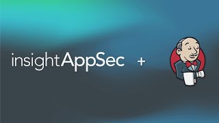 Solution Video: Integrating Rapid7 InsightAppSec and Jenkins