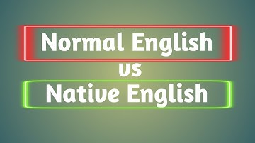 Normal English vs Native English