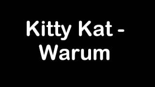 Kitty Kat -Warum