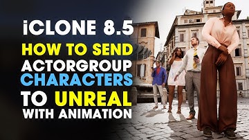iClone 8.5 | How to Send ActorGroup Characters to Unreal Engine 5.4 with Facial & Full Body Mocap