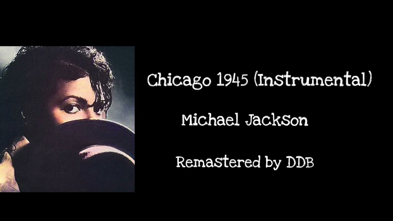 (OUTDATED) Michael Jackson - Chicago 1945 (Enhanced Instrumental)